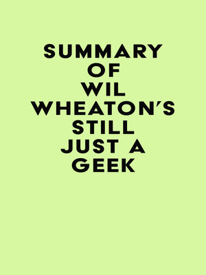 cover image of Summary of Wil Wheaton's Still Just a Geek